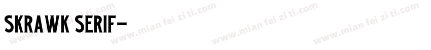 Skrawk Serif字体转换